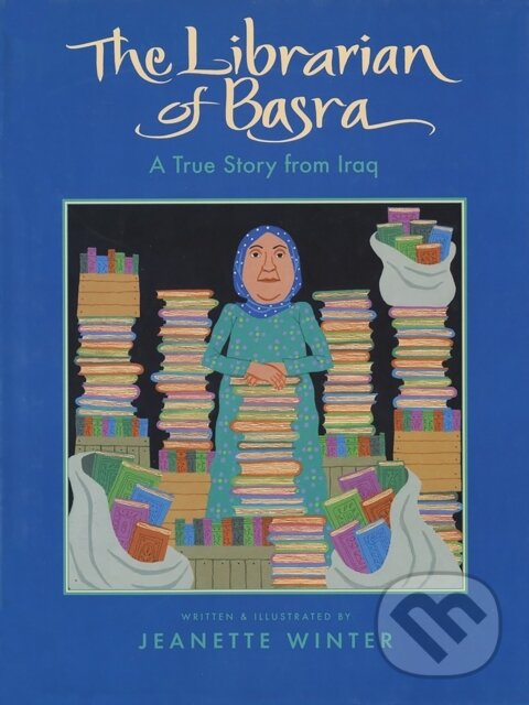 Kniha: The Librarian of Basra (Jeanette Winter). Clarion Books, 2019 Kniha: The Librarian of Basra (Jeanette Winter). Clarion Books, 2019