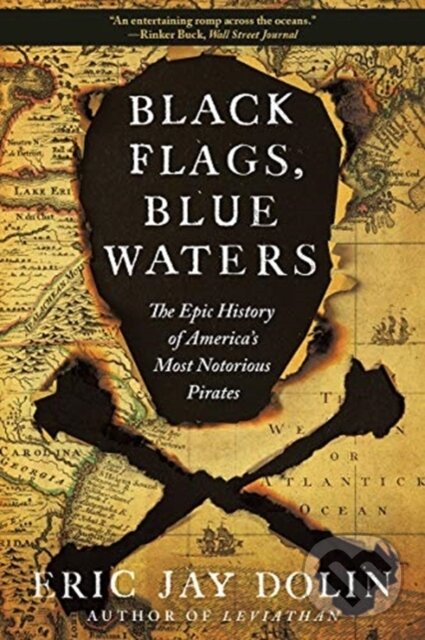 Kniha: Black Flags, Blue Waters (Eric Jay Dolin). , 2019 Kniha: Black Flags, Blue Waters (Eric Jay Dolin). , 2019