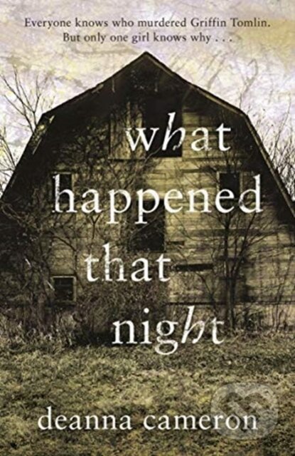 Kniha: What Happened That Night (Deanna Cameron). Penguin Books, 2019 Kniha: What Happened That Night (Deanna Cameron). Penguin Books, 2019