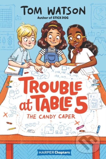 Kniha: Trouble at Table 5 #1: The Candy Caper (Tom Watson). HarperCollins, 2020 Kniha: Trouble at Table 5 #1: The Candy Caper (Tom Watson). HarperCollins, 2020