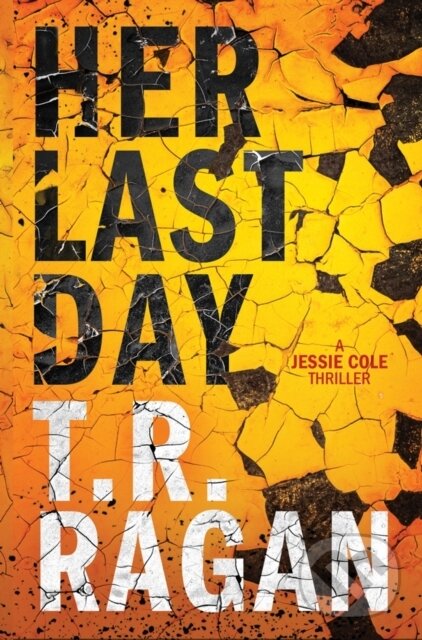 Kniha: Her Last Day (T.R. Ragan). Thomas & Mercer, 2017 Kniha: Her Last Day (T.R. Ragan). Thomas & Mercer, 2017