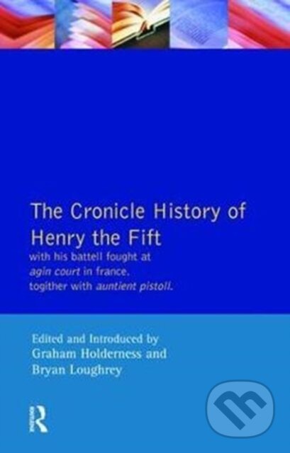 Kniha: Henry V - The Quarto (Sos) (Bryan Loughrey, William Shakespeare a Graham Holderness). Routledge, 2017 Kniha: Henry V - The Quarto (Sos) (Bryan Loughrey, William Shakespeare a Graham Holderness). Routledge, 2017