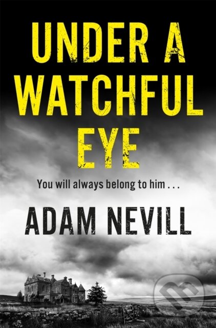 Kniha: Under a Watchful Eye (Adam Nevill). Pan Books, 2017 Kniha: Under a Watchful Eye (Adam Nevill). Pan Books, 2017