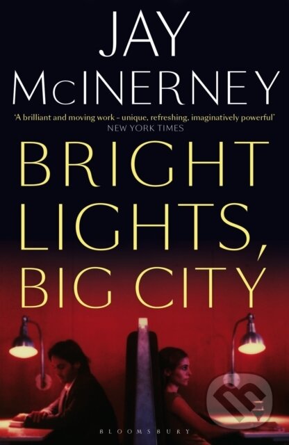 Kniha: Bright Lights, Big City (Jay McInerney). Bloomsbury, 2017 Kniha: Bright Lights, Big City (Jay McInerney). Bloomsbury, 2017