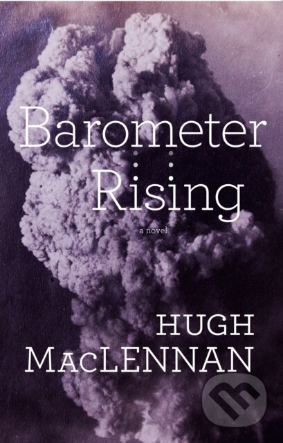 Kniha: Barometer Rising (Hugh Maclennan). , 2017 Kniha: Barometer Rising (Hugh Maclennan). , 2017