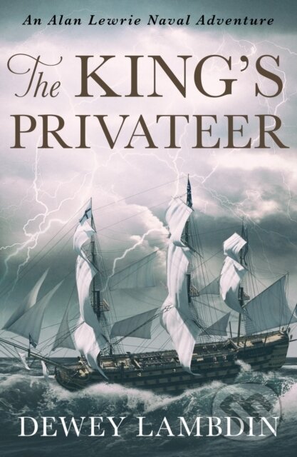 Kniha: The King's Privateer (Dewey Lambdin). Canelo, 2019 Kniha: The King's Privateer (Dewey Lambdin). Canelo, 2019