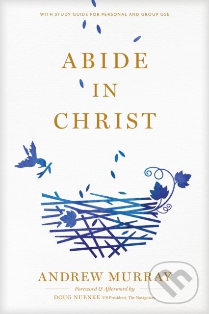 Kniha: Abide in Christ (Andrew Murray). , 2019 Kniha: Abide in Christ (Andrew Murray). , 2019
