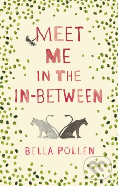 Kniha: Meet Me in the In-Between (Bella Pollen). Mantle, 2017 Kniha: Meet Me in the In-Between (Bella Pollen). Mantle, 2017