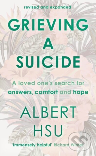 Kniha: Grieving a Suicide (Albert Y Hsu). Inter-Varsity, 2017 Kniha: Grieving a Suicide (Albert Y Hsu). Inter-Varsity, 2017