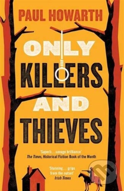 Kniha: Only Killers and Thieves (Paul Howarth). ONE, 2019 Kniha: Only Killers and Thieves (Paul Howarth). ONE, 2019
