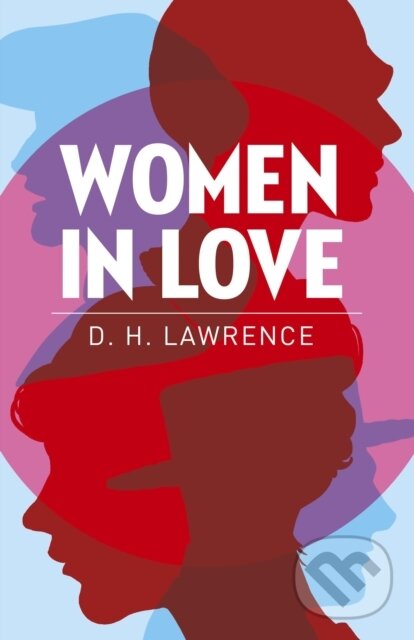 Kniha: Women in Love (DH Lawrence). Arcturus, 2018 Kniha: Women in Love (DH Lawrence). Arcturus, 2018