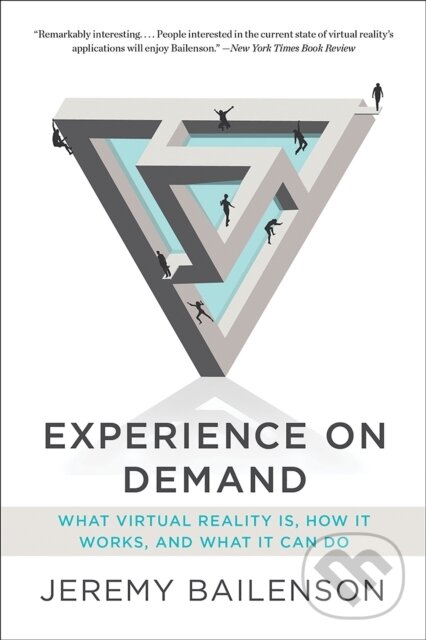 Kniha: Experience on Demand (Jeremy Bailenson). WW Norton & Co, 2019 Kniha: Experience on Demand (Jeremy Bailenson). WW Norton & Co, 2019
