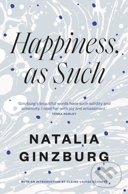 Kniha: Happiness, As Such (Natalia Ginzburg). Daunt Books, 2019 Kniha: Happiness, As Such (Natalia Ginzburg). Daunt Books, 2019