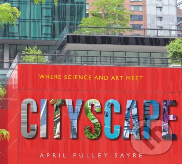 Kniha: Cityscape (April Pulley Sayre). Greenwillow Books, 2020 Kniha: Cityscape (April Pulley Sayre). Greenwillow Books, 2020