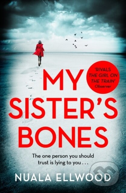 Kniha: My Sister's Bones (Nuala Ellwood). Penguin Books, 2017 Kniha: My Sister's Bones (Nuala Ellwood). Penguin Books, 2017