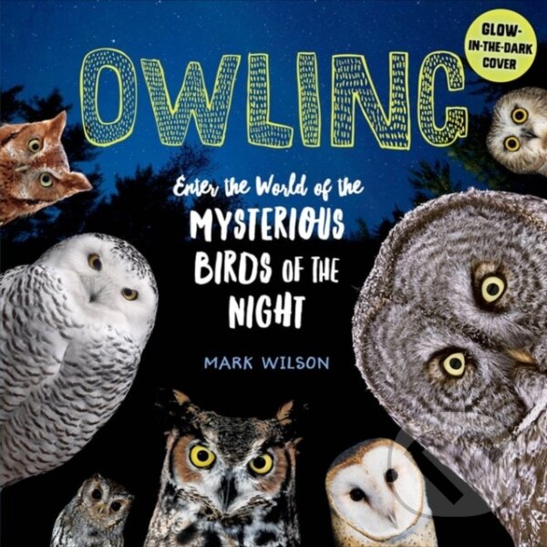 Kniha: Owling (Mark Wilson). Storey Publishing, 2019 Kniha: Owling (Mark Wilson). Storey Publishing, 2019