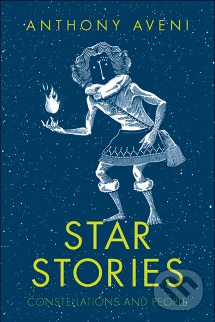 Kniha: Star Stories (Anthony Aveni). Yale University Press, 2019 Kniha: Star Stories (Anthony Aveni). Yale University Press, 2019