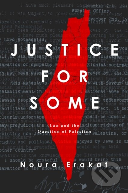 Kniha: Justice for Some (Noura Erakat). , 2019 Kniha: Justice for Some (Noura Erakat). , 2019