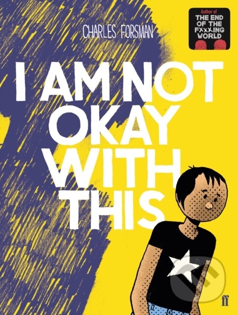 Kniha: I Am Not Okay With This (Charles Forsman). Faber and Faber, 2018 Kniha: I Am Not Okay With This (Charles Forsman). Faber and Faber, 2018