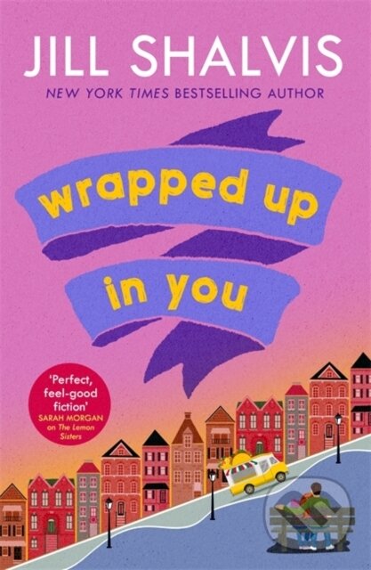Kniha: Wrapped Up In You (Jill Shalvis). Headline Eternal, 2019 Kniha: Wrapped Up In You (Jill Shalvis). Headline Eternal, 2019