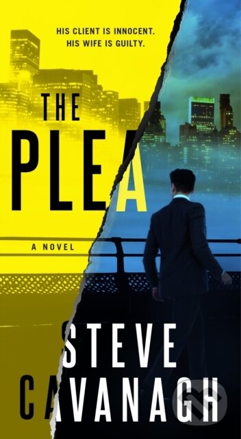 Kniha: The Plea (Steve Cavanagh). Flatiron Books, 2018 Kniha: The Plea (Steve Cavanagh). Flatiron Books, 2018