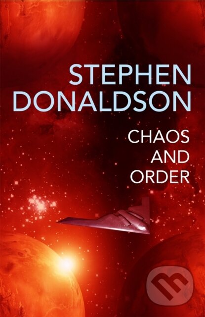 Kniha: Chaos and Order (Stephen Donaldson). Gollancz, 2019 Kniha: Chaos and Order (Stephen Donaldson). Gollancz, 2019