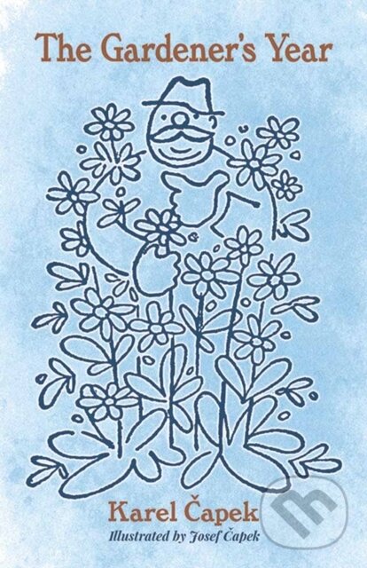Kniha: The Gardener's Year (Karel Capek). Dover Publications, 2017 Kniha: The Gardener's Year (Karel Capek). Dover Publications, 2017
