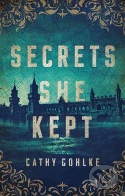 Kniha: Secrets She Kept (Cathy Gohlke). , 2020 Kniha: Secrets She Kept (Cathy Gohlke). , 2020