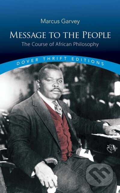 Kniha: Message to the People (Marcus Garvey). Dover Publications, 2020 Kniha: Message to the People (Marcus Garvey). Dover Publications, 2020