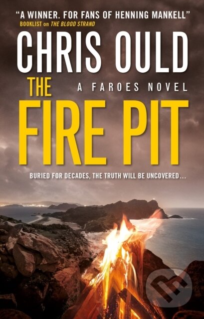 Kniha: The Fire Pit (Faroes Novel 3) (Chris Ould). , 2018 Kniha: The Fire Pit (Faroes Novel 3) (Chris Ould). , 2018