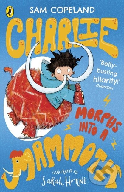 Kniha: Charlie Morphs Into a Mammoth (Sam Copeland). Puffin Books, 2020 Kniha: Charlie Morphs Into a Mammoth (Sam Copeland). Puffin Books, 2020