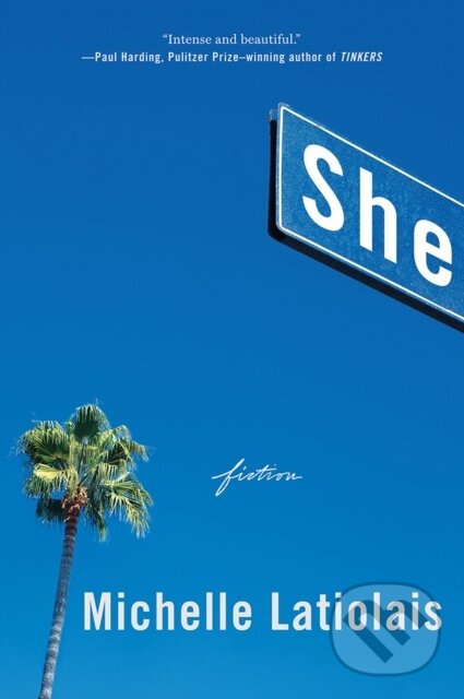 Kniha: She (Michelle Latiolais). WW Norton & Co, 2017 Kniha: She (Michelle Latiolais). WW Norton & Co, 2017