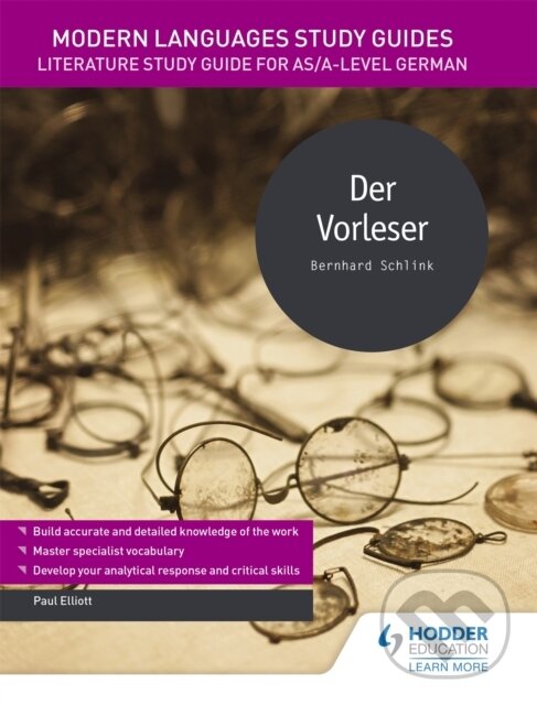 Kniha: Modern Languages Study Guides: Der Vorleser (Paul Elliott). Hodder Education, 2017 Kniha: Modern Languages Study Guides: Der Vorleser (Paul Elliott). Hodder Education, 2017