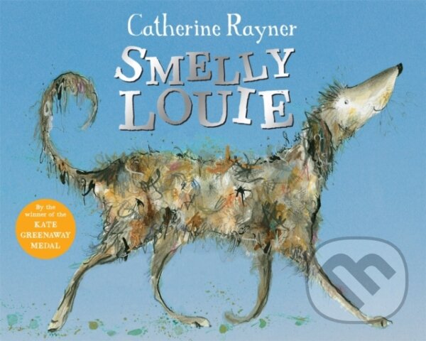 Kniha: Smelly Louie (Catherine Rayner). Pan Macmillan, 2020 Kniha: Smelly Louie (Catherine Rayner). Pan Macmillan, 2020
