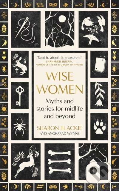 Kniha: Wise Women (Angharad Wynne a Sharon Blackie). Virago, 2024 Kniha: Wise Women (Angharad Wynne a Sharon Blackie). Virago, 2024