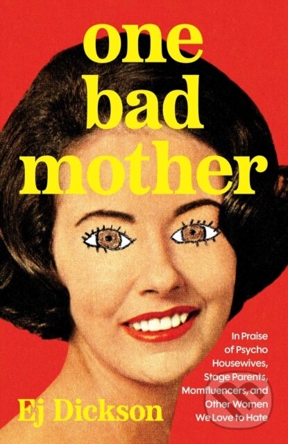 Kniha: One Bad Mother (Ej Dickson). Simon Element, 2026 Kniha: One Bad Mother (Ej Dickson). Simon Element, 2026
