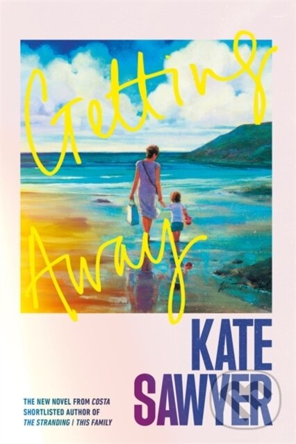 Kniha: Getting Away (Kate Sawyer). Zaffre, 2025 Kniha: Getting Away (Kate Sawyer). Zaffre, 2025