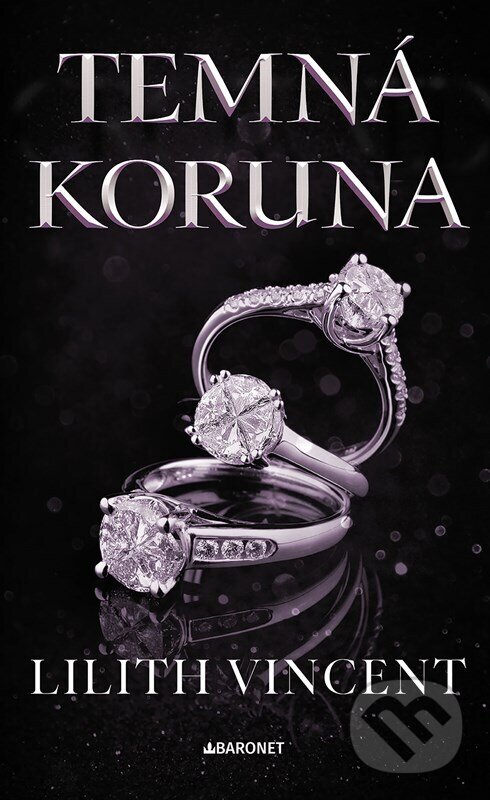 Kniha: Temná koruna (Lilith Vincent). Baronet, 2026 Kniha: Temná koruna (Lilith Vincent). Baronet, 2026