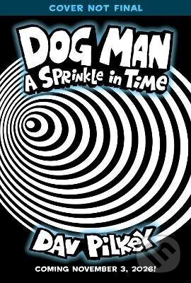 Kniha: Dog Man 15: A Sprinkle in Time (-). Scholastic, 2026 Kniha: Dog Man 15: A Sprinkle in Time (-). Scholastic, 2026