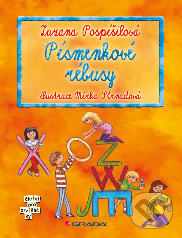E-kniha: Písmenkové rébusy (Zuzana Pospíšilová a Mirka Strnadová). Grada, 2012 E-kniha: Písmenkové rébusy (Zuzana Pospíšilová a Mirka Strnadová). Grada, 2012