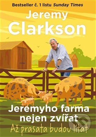 E-kniha: Jeremyho farma nejen zvířat - Až prasata budou lítat (Jeremy Clarkson). Argo, 2026 E-kniha: Jeremyho farma nejen zvířat - Až prasata budou lítat (Jeremy Clarkson). Argo, 2026