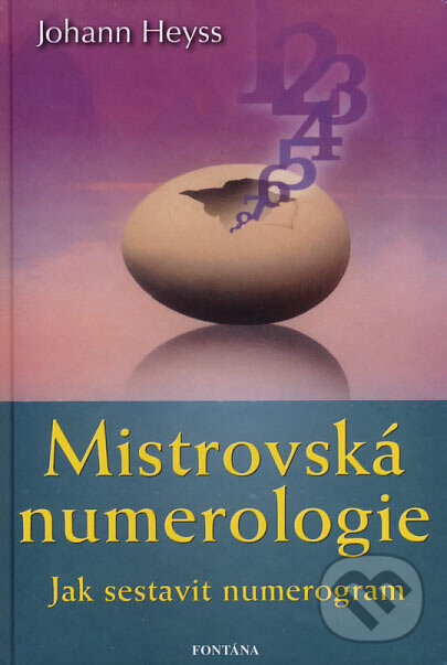 Kniha: Mistrovská numerologie (Johann Heyss). Fontána, 2007 Kniha: Mistrovská numerologie (Johann Heyss). Fontána, 2007