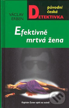 Kniha: Efektivně mrtvá žena (Václav Erben). Moba, 2007 Kniha: Efektivně mrtvá žena (Václav Erben). Moba, 2007
