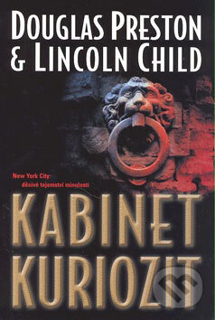 Kniha: Kabinet kuriozit (Douglas Preston a Lincoln Child). BB/art, 2007 Kniha: Kabinet kuriozit (Douglas Preston a Lincoln Child). BB/art, 2007