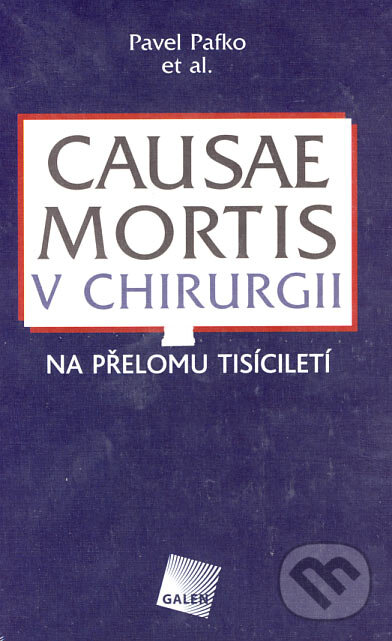 Kniha: Causae mortis v chirurgii (Pavel Pafko a kolektív). Galén, 2005 Kniha: Causae mortis v chirurgii (Pavel Pafko a kolektív). Galén, 2005