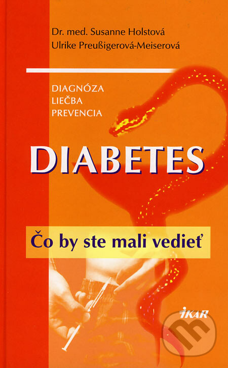 Diabetes - Susanne Holstová, Ulrike Preussigerová-Meiserová, Ikar, 2007