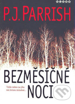Kniha: Bezměsíčné noci (P.J. Parrish). BB/art, 2007 Kniha: Bezměsíčné noci (P.J. Parrish). BB/art, 2007