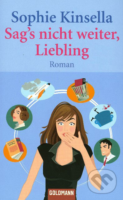Kniha: Sag´s nicht weiter, Liebling (Sophie Kinsella). Goldmann Verlag, 2004 Kniha: Sag´s nicht weiter, Liebling (Sophie Kinsella). Goldmann Verlag, 2004