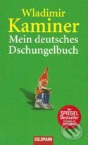 Kniha: Mein deutsches Dschungelbuch (Wladimir Kaminer). Goldmann Verlag, 2005 Kniha: Mein deutsches Dschungelbuch (Wladimir Kaminer). Goldmann Verlag, 2005