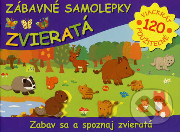 Kniha: Zábavné samolepky - Zvieratá (Slovart). Slovart, 2007 Kniha: Zábavné samolepky - Zvieratá (Slovart). Slovart, 2007
